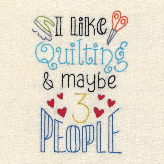 Stitcher's Revolution Iron-on Hand Embroidery Pattern #SR53 Snarky Sayings “I Like Quilting and Maybe 3 Other People.” 