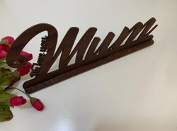 Name Stand (Wood) - We Love You Mum - Personalisable
