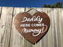 Daddy Here Comes Mummy wedding Sign