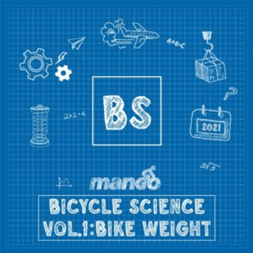 Bicycle Science Vol.1: Bike Weight