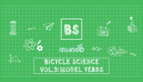 Bicycle Science Vol.3: Model Years