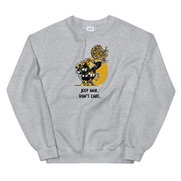 Gray Jeep Hair.  Don't Care (Male) Unisex Sweatshirt