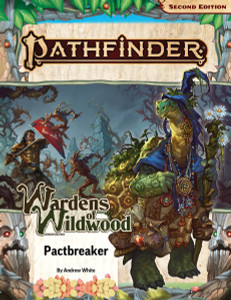 Pathfinder RPG Second Edition Adventure Path #201 Pactbreaker (Wardens of Wildwood 1 of 3)