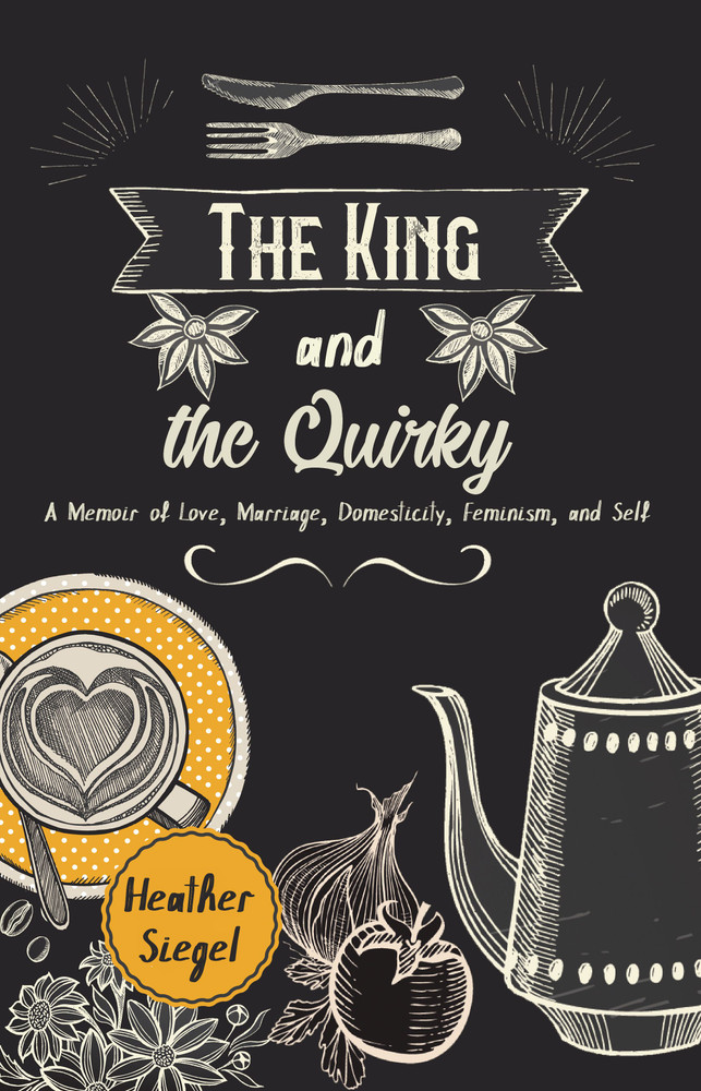The King and the Quirky by Heather Siegel
