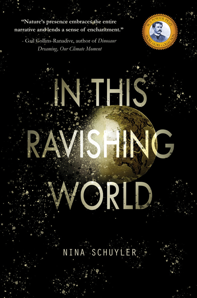 In This Ravishing World by Nina Schuyler