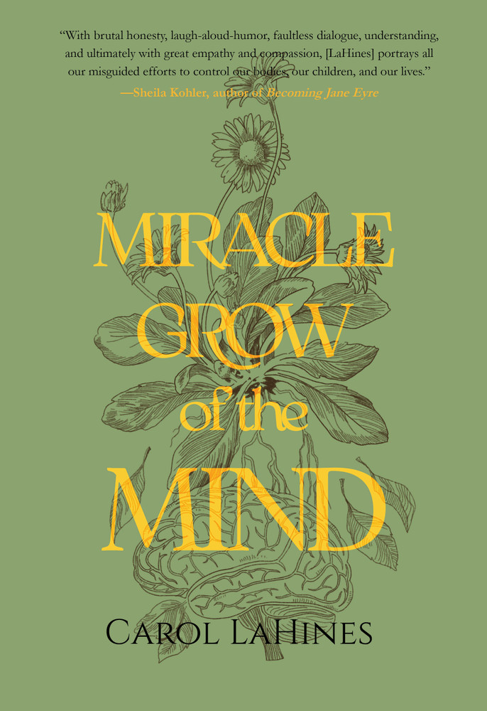 Miracle Grow of  the Mind by Carol LaHines