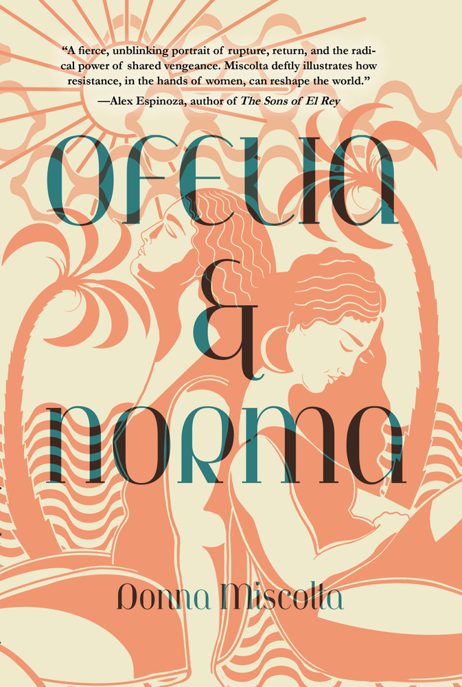 Ofelia and Norma by Donna Miscolta