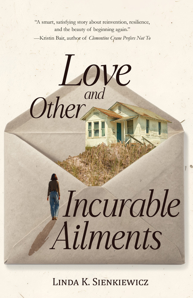 Love and Other Incurable Ailments by Linda K. Sienkiewicz