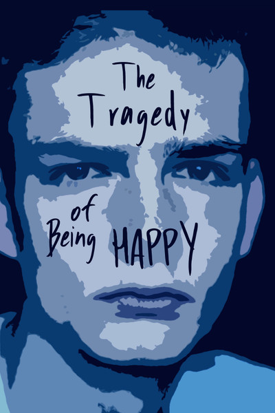 The Tragedy of Being Happy by William Alton