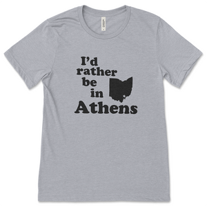 I'd Rather Be in Athens - Athens, Ohio T-Shirt I'd Rather Be in Athens - Athens, Ohio T-Shirt