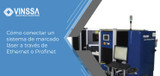 ¿Cómo conectar un sistema de marcado láser a través de Ethernet o Profinet?
