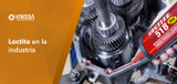 Loctite en la industria