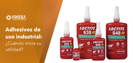 Adhesivos de uso industrial ¿Cuándo inicia su utilidad?