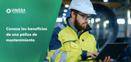 Beneficios de una póliza de mantenimiento con VINSSA Beneficios de una póliza de mantenimiento con VINSSA