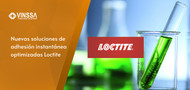 Conoce las nuevas soluciones de adhesión instantánea optimizadas de Loctite Conoce las nuevas soluciones de adhesión instantánea optimizadas de Loctite