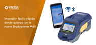 Impresión fácil y rápida donde quieras con la nueva Bradyprinter M611 Impresión fácil y rápida donde quieras con la nueva Bradyprinter M611