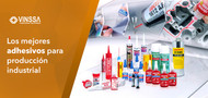 Los mejores adhesivos para producción industrial Los mejores adhesivos para producción industrial