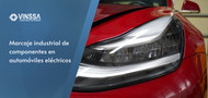Marcaje industrial de componentes en automóviles eléctricos Marcaje industrial de componentes en automóviles eléctricos