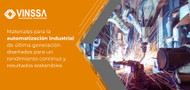Materiales para la automatización industrial de última generación diseñados para un rendimiento continuo y resultados sostenibles Materiales para la automatización industrial de última generación diseñados para un rendimiento continuo y resultados sostenibles