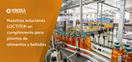 Nuestras soluciones LOCTITE® en cumplimiento para plantas de alimentos y bebidas Nuestras soluciones LOCTITE® en cumplimiento para plantas de alimentos y bebidas