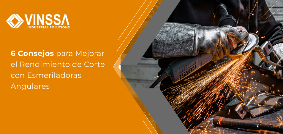6 Consejos para Mejorar el Rendimiento de Corte con Esmeriladoras Angulares