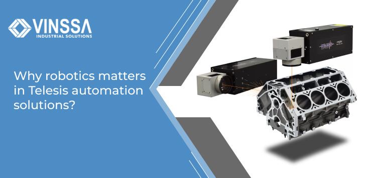 Why robotics matters in Telesis automation solutions?