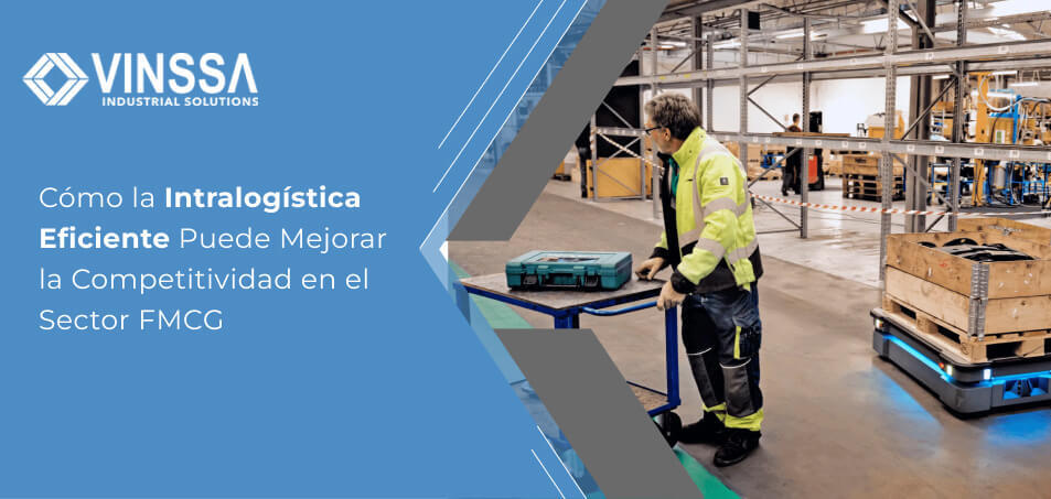 Competitividad con Intralogística Eficiente en el Sector FMCG