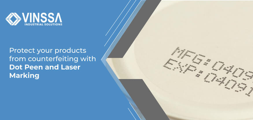Protect your products from counterfeiting with Dot Peen and Laser Marking