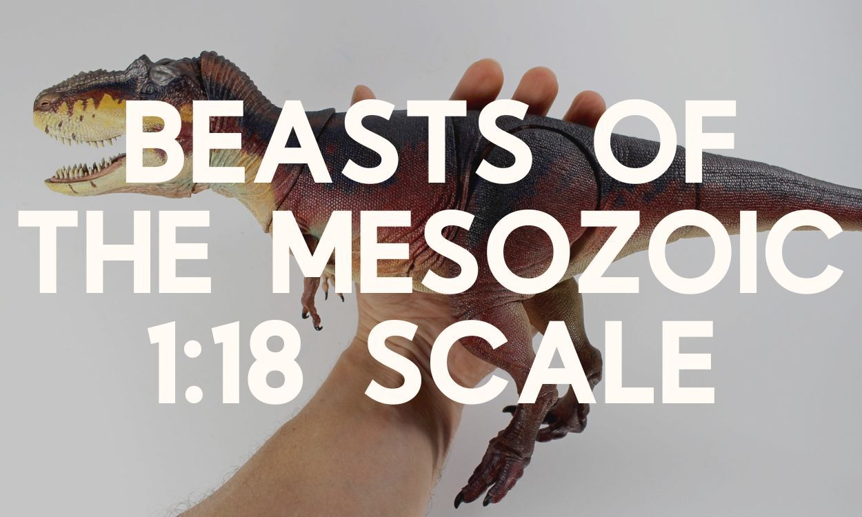 Beasts of the Mesozoic 1:18 Scale