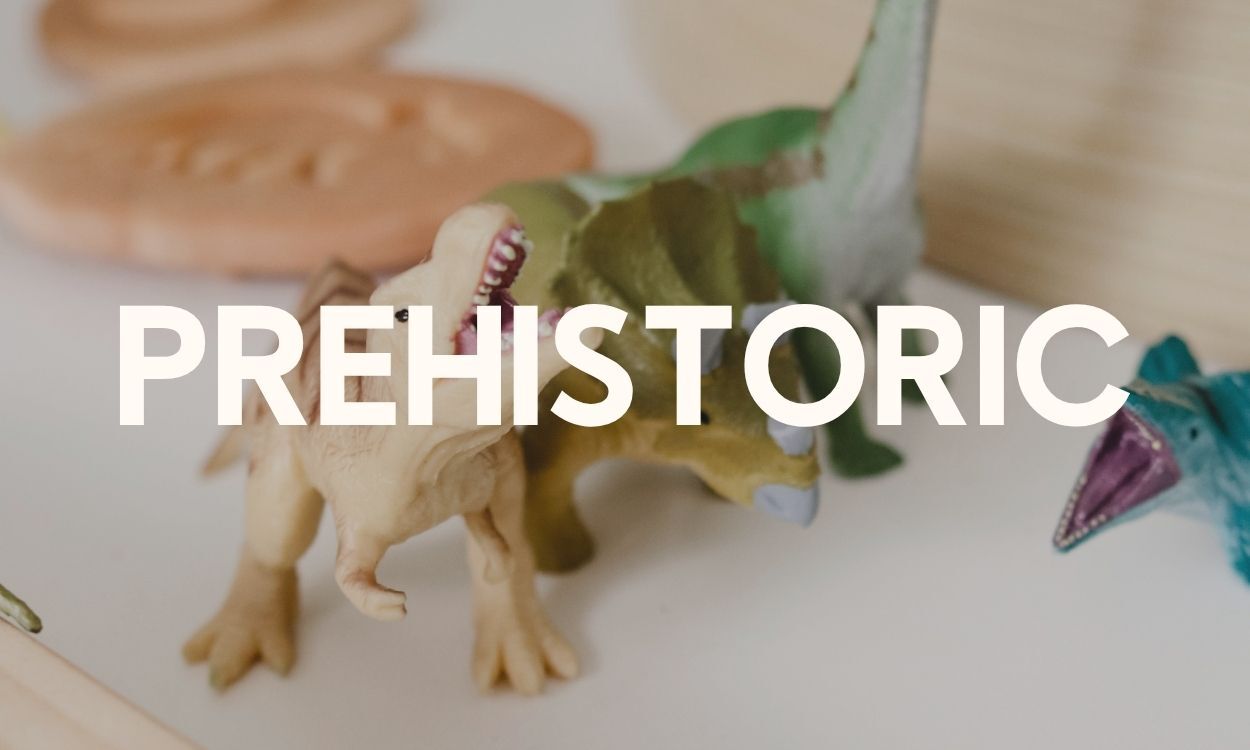 Prehistoric