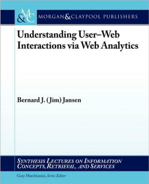 (PDF) - Understanding User-Web Interactions Via Web Analytics / Edition 1 (PDF) - Understanding User-Web Interactions Via Web Analytics / Edition 1