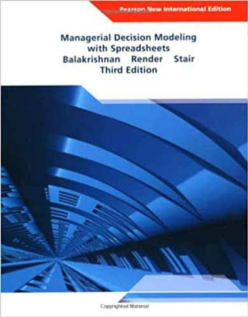 (PDF) Managerial Decision Modeling with Spreadsheets (3rd International Edition) ? (PDF) Managerial Decision Modeling with Spreadsheets (3rd International Edition) ?