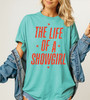 The Life of a Showgirl Comfort Colors Shirt
