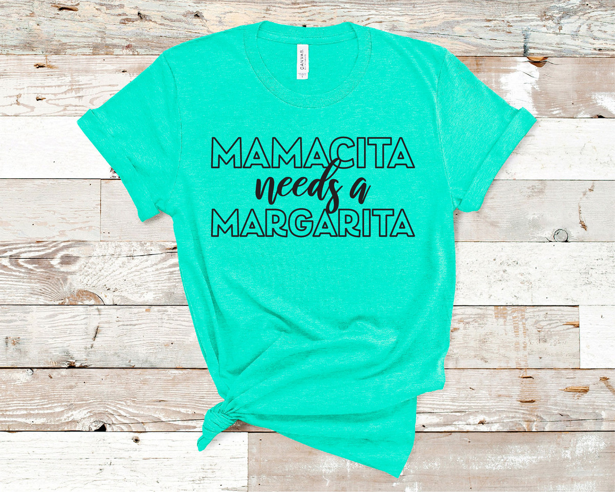 Mamacita needs a margarita