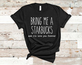 Bring Me a Starbucks Tee