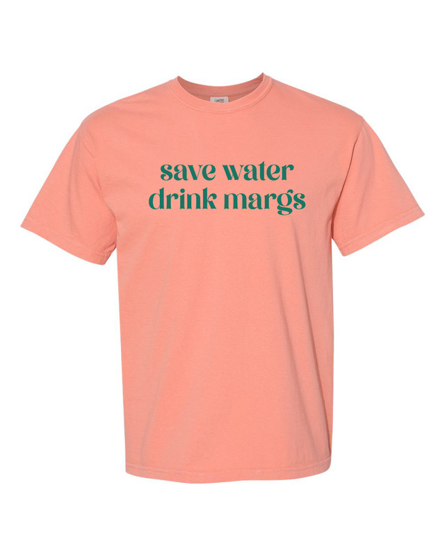 Save Water Drink Margs Tee