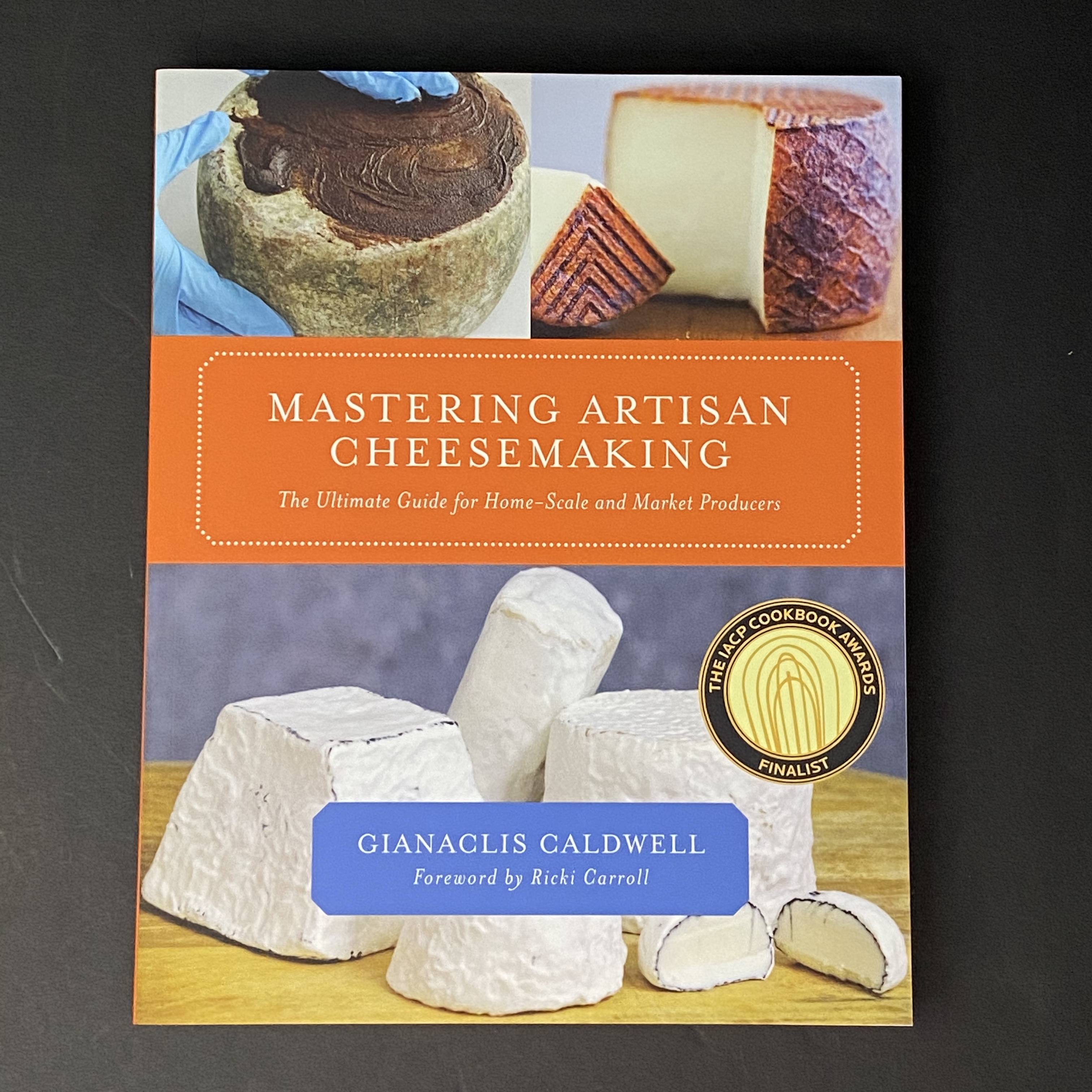 Mastering Artisan Cheesemaking: The Ultimate Guide for Home-Scale and Market Producers [Book]