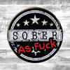 Sober As Fuck Coin Medallion