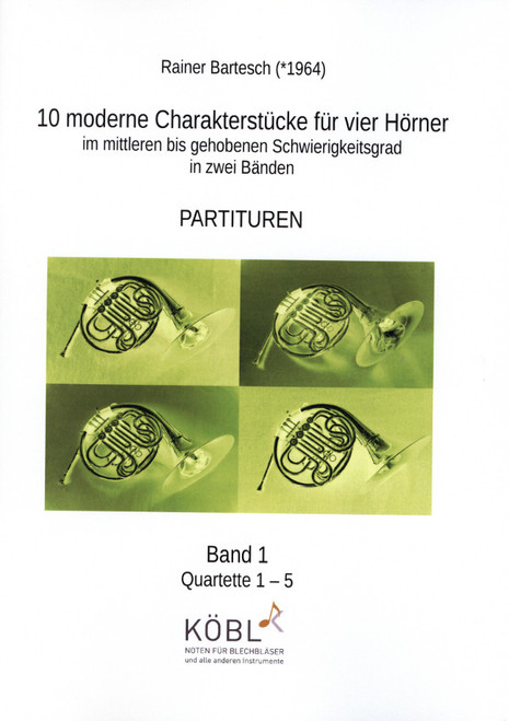 Bartesch, Rainer (*1964)

10 moderne CharakterstÌ_cke

fÌ_r vier HÌ¦rner (Horns) - Band 1 (Volume 1)
