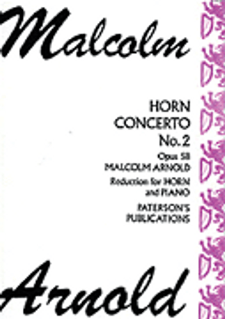 Arnold, Malcolm - HORN CONCERTO NO. 2, OP. 58 for Horn and Strings
