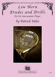 Miles, Patrick - Low Horn Etudes and Drills