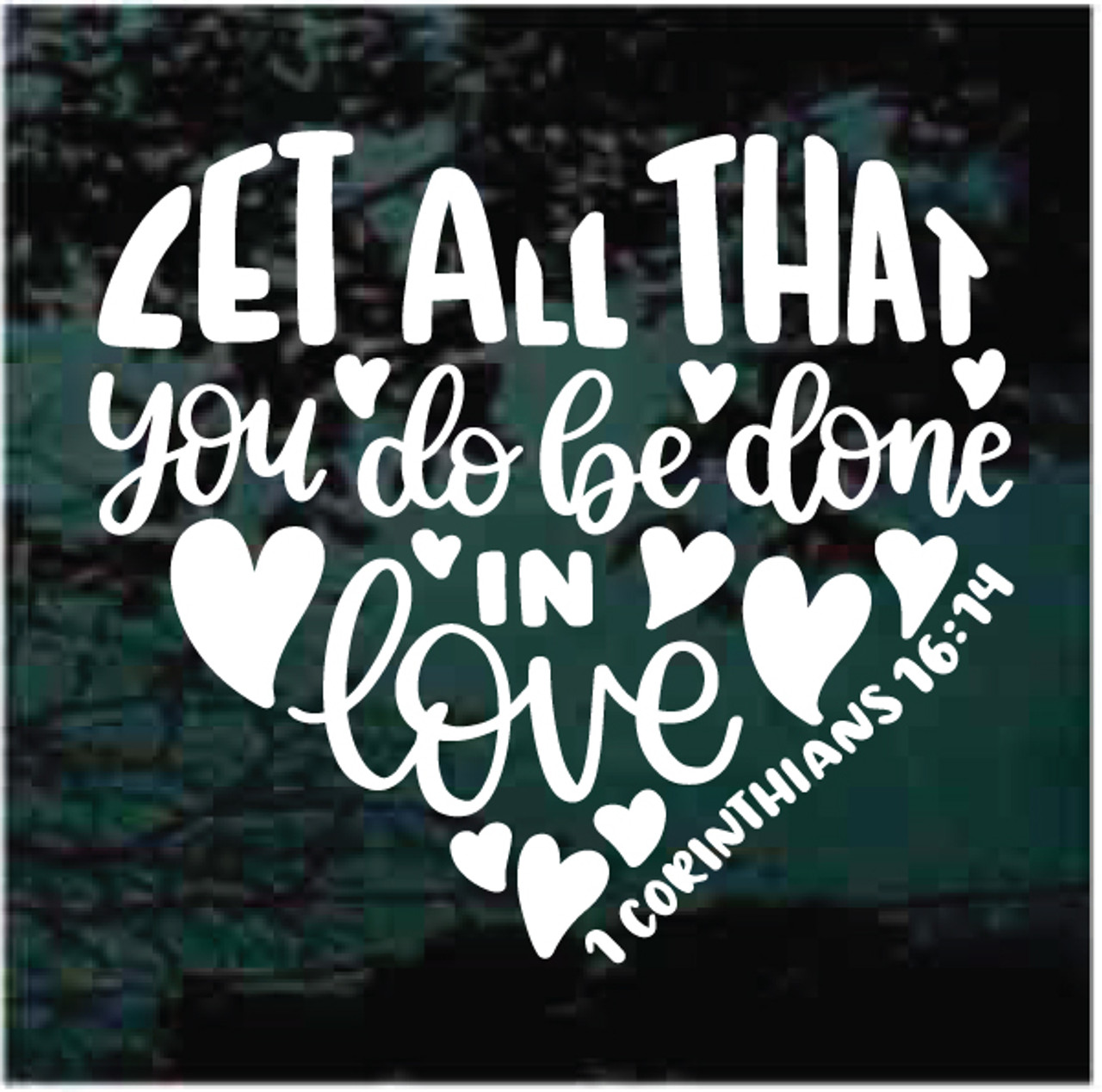 quotes let all that you do be done in love 1 corinthians