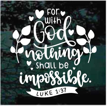 For With God Nothing Shall Be Impossible Bible Verse Decals Decal Junky