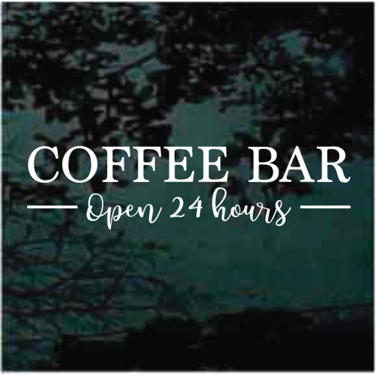Coffee Bar Open 24 Hours Decals & Stickers Decal Junky