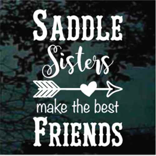 Saddle Sisters Make The Best Friends Window Decals