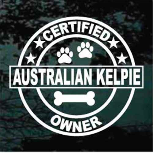 Certified Australian Kelpie Owner car window decals stickers