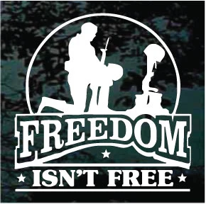 Freedom Isn't Free Soldier Kneeling decals stickers