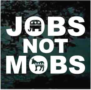 Jobs Not Mobs decals stickers