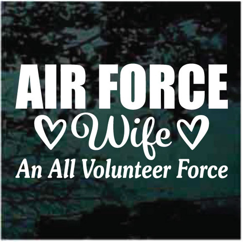 Air Force Wife An All Volunteer Force car window decals stickers