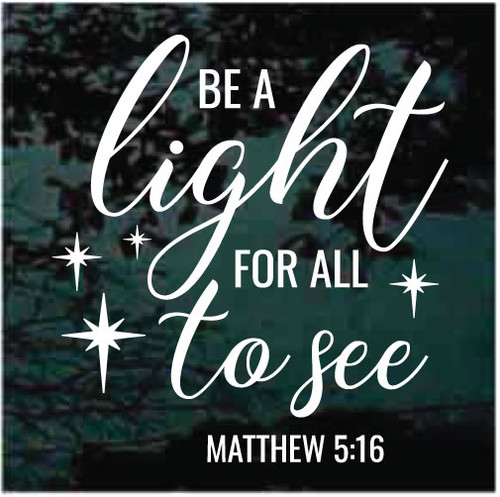Be A Light For All To See Bible Verse Car Decals Stickers